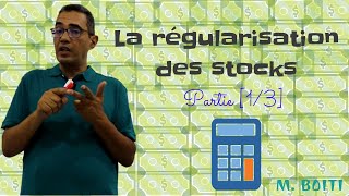 la régularisation des stocks, partie 1 sur 3