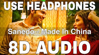 Sanedo (8D Audio) || Made In China || Rajkummar Rao, Mouni Roy || Mika Singh & Nikhita Gandhi