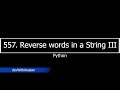 557. Reverse Words in a String III with Python | Leetcode with python #python3 #youtube #technology