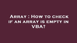 Array : How to check if an array is empty in VBA?
