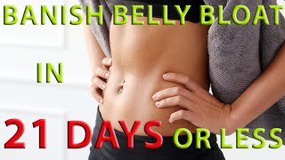 ➽ Banish Your Belly Bloat. 21-Day Belly Bloat Solution How To Reduce stomach Bloating