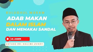 🟢Adab dalam Makan dan Minum dalam Islam I Bagaimana Nabi Muhamamd  memulai sesuai ? I Ust. Halimi