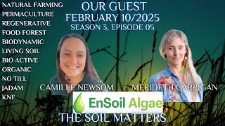 The Soil Matters Camille Newsom and Merideth Garrigan of EnSoil Algae