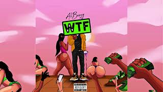 AlBeezy  WTF (prod by TrigueBoy)