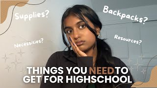 things you NEED to get for highschool | first day and beyond