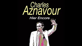 Charles Aznavour, HIER ENCORE, version symphonique, par Gérard Vermont