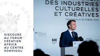 Discours au Forum des industries créatives et culturelles Création Africa au Centre Pompidou.