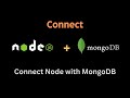 How to Connect Node.JS with MongoDB using Mongoose | Connect to a MongoDB Database Using Node.js