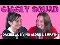 Giggling About Coachella, Living Alone, And Empathy