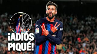 ADIÓS PIQUÉ y GRACIAS por todo