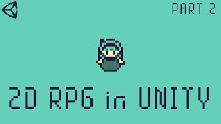 How to create a top down RPG - Part 2 Player Movement | Unity 2D Tutorial