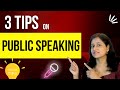 Top 3 tips on public speaking