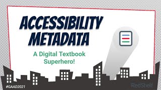 Accessibility Metadata - A Digital Textbook Superhero!