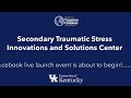 Secondary Traumatic Stress Innovations and Solutions Launch Event