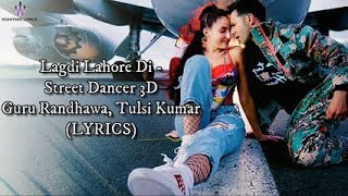 Lagdi Lahore Di LYRICS   Street Dancer 3D ! Varun D, Shraddha K ! Guru Randhawa, Tulsi Kumar