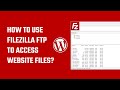 How to use FileZilla FTP to access all the website files? 2023 | #WordPress 17