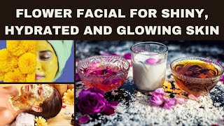 Flower Facial for Shiny, Hydrated and Glowing Skin | Beauty Magic by M #skincare #beauty #skin