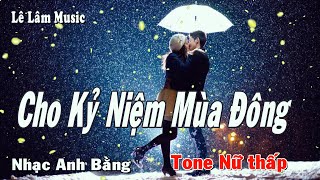 Karaoke - Cho Kỷ Niệm Mùa Đông Tone Nữ thấp | Lê Lâm Music