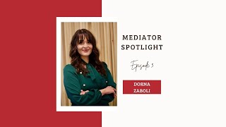 MEDIATOR SPOTLIGHT - Episode 3 (Dorna Zaboli)