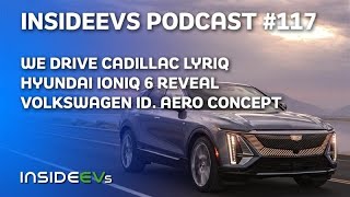 We Drive Cadillac Lyriq, IONIQ6 Reveal and VW ID.AERO