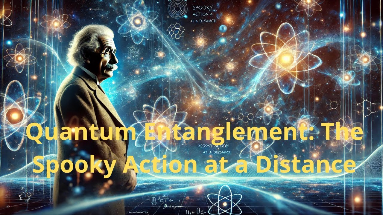Quantum Entanglement The Spooky Action At A Distance Youtube