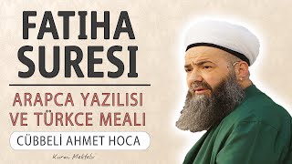Fatiha suresi anlamı dinle Cübbeli Ahmet Hoca (Fatiha suresi arapça yazılışı okunuşu ve meali)