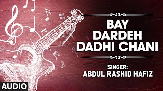 Official : Bay Dardeh Dadhi Chani Full (HD) Song | T-Series Kashmiri Music | Abdul Rashid Hafiz