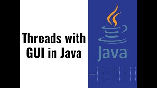 24 - Threads (multithreading) with GUI applications in Java