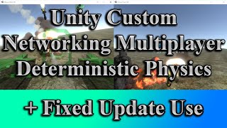 Unity Multiplayer Deterministic Physics And Fixed Update Use - UDP Custom Networking