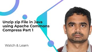Unzip zip File in Java using Apache Commons Compress Part 1