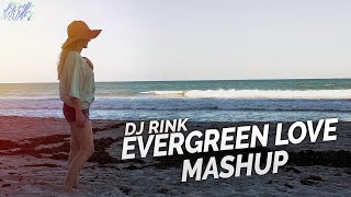 Evergreen Love Mashup 2020 || DJ RINK | Latest Hindi Love Mashup Of 2020 | Deep House Music