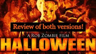 A Look at Rob Zombie's 2 versions of Halloween, Theatrical and Unrated.