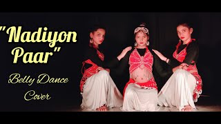 NADIYON PAAR | BELLY DANCE COVER | PANTHER'S DANCE INSTITUTE