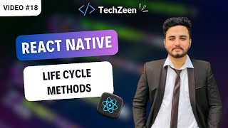 React Native Tutorial #18 : Life Cycle Methods in React Native Explained 2024