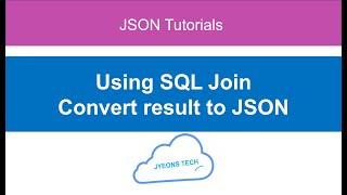 11 - Using SQL Join Convert result into JSON