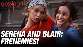Serena and Blair Frenemies | Gossip Girl