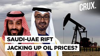 Oil Prices Pushed Up By Rivalry Between Saudi Arabia \u0026 UAE, Why Are These Two Gulf Nations Sparring?