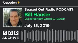 Bill Hauser - Live Ghost Box with Bill Hauser