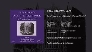 Thou knowest, Lord - Henry Purcell, John Rutter, The Cambridge Singers