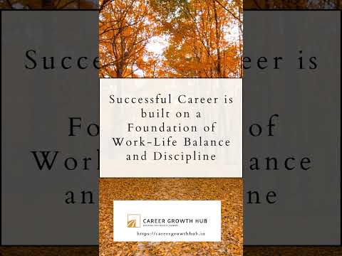 A successful career is built on a foundation of work-life balance and discipline.