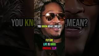 Future "Life Is Good" Original Clip EXTENDED