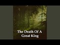 The Death Of A Great King