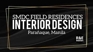 SMDC FIELD RESIDENCES - INTERIOR DESIGN BY R\u0026E INTERIORS