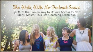 Ep. 001: The Proven Way to Unlock Access to New Ideas: Master This NLP Life Coaching Technique