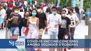 Covid-19 vaccine concerns among younger S'poreans | ST NEWS NIGHT