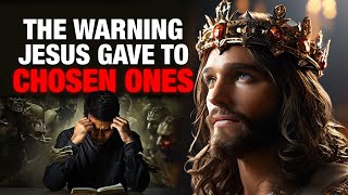 The Most Important Warning Jesus Gave To The Chosen Ones IS HAPPENING - Warn Everyone!