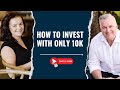 How to Invest with only 10K