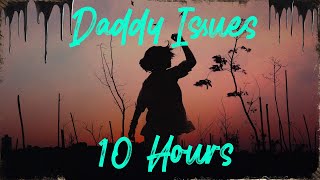 The Neighbourhood - Daddy Issues 10 HOURS ( HD )