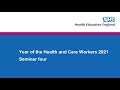 Year of the Health and Care Workers 2021 - Seminar Four