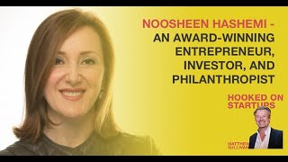 Noosheen Hashemi - An Award-Winning Entrepreneur, Investor, And Philanthropist